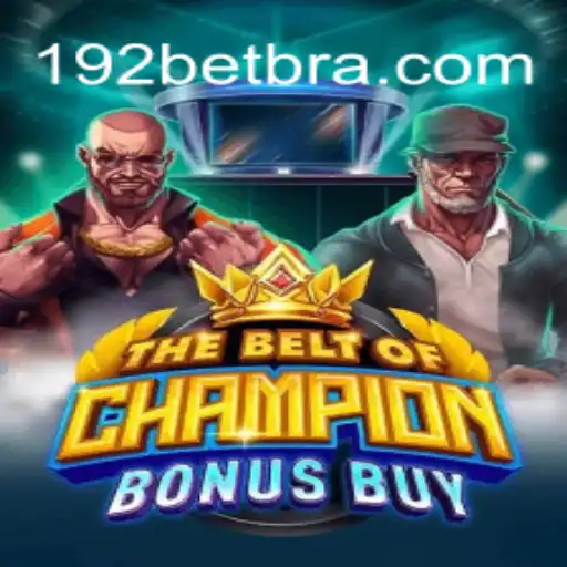 Descubra o Empolgante Jogo 'TheBeltOfChampionBonusBuy' na 192.BET